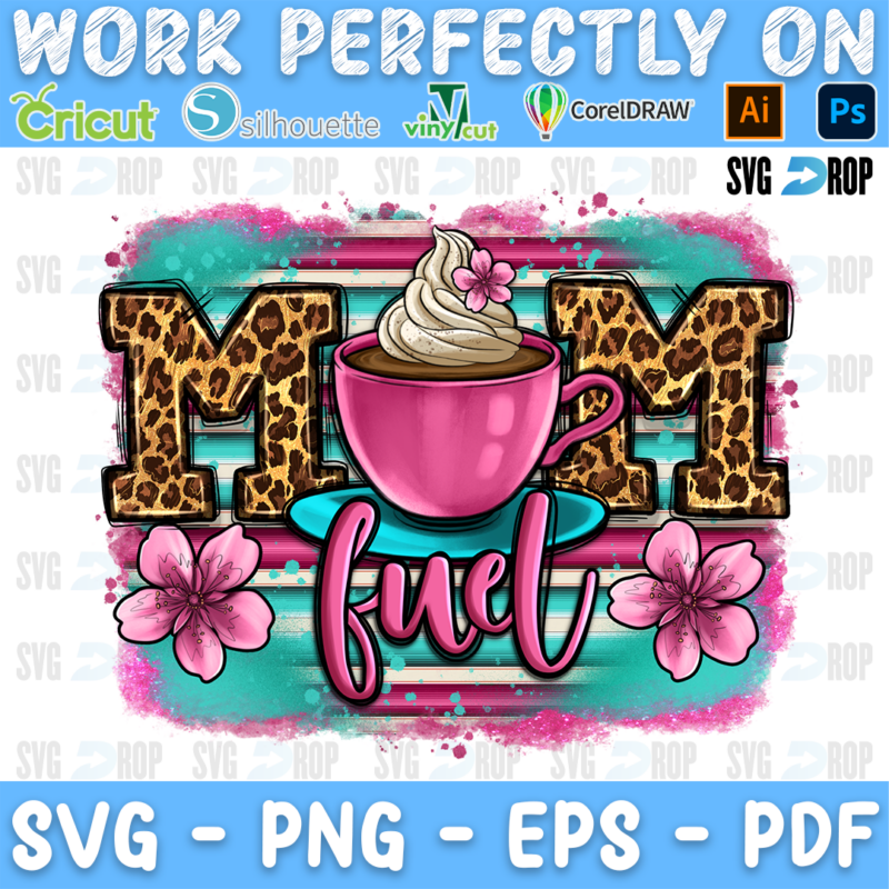 A mom coffee design: Mom in leopard letters with a pink whipped cream coffee cup as the O, Fuel in pink script, pink flowers. Sublimation PNG