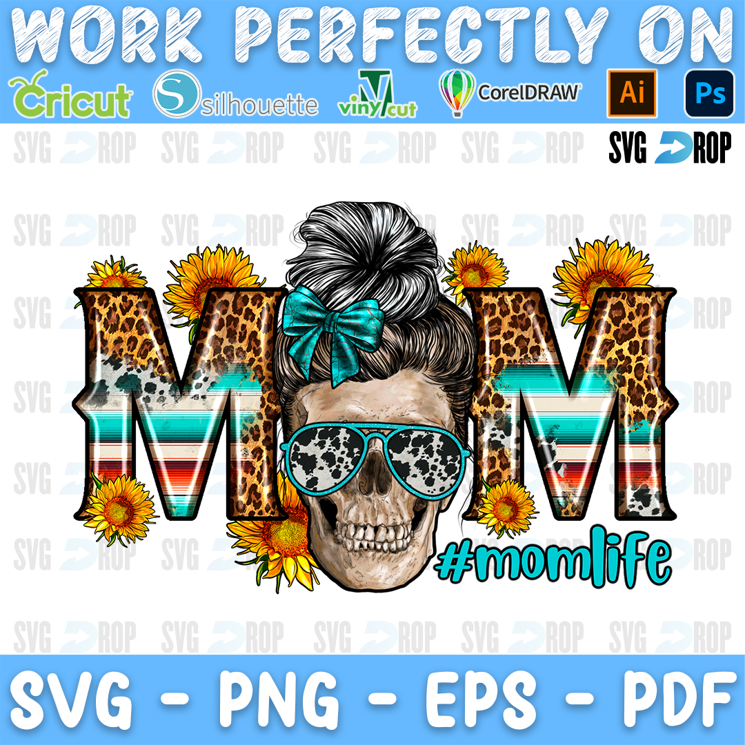 Mom lettering in leopard, serape and turquoise letters with a skull in a messy bun and sunglasses, sunflowers and #momlife. Sublimation PNG