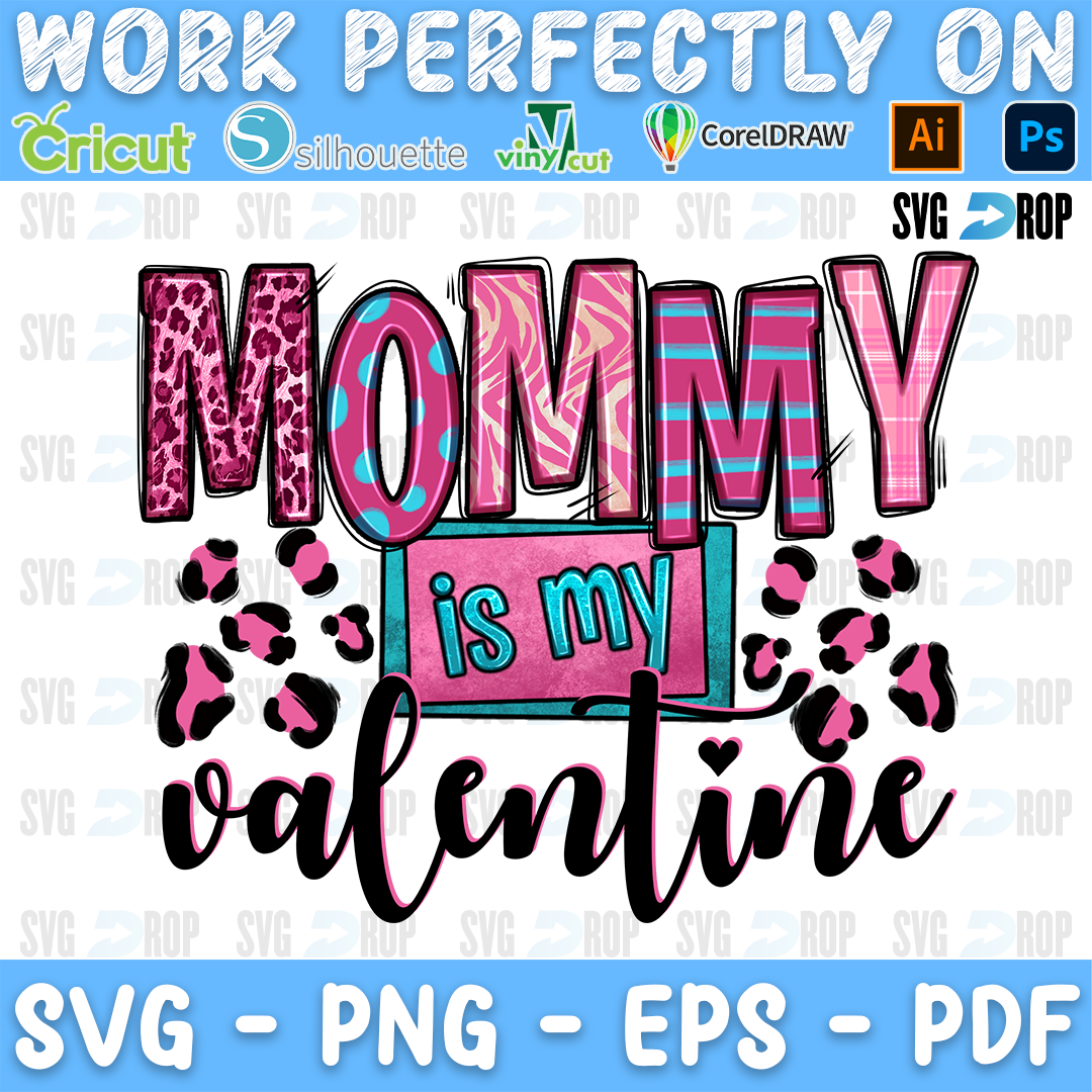 A Valentine’s Day sublimation design: Mommy in pink striped and leopard letters, is my on a teal badge and Valentine in black. Sublimation PNG
