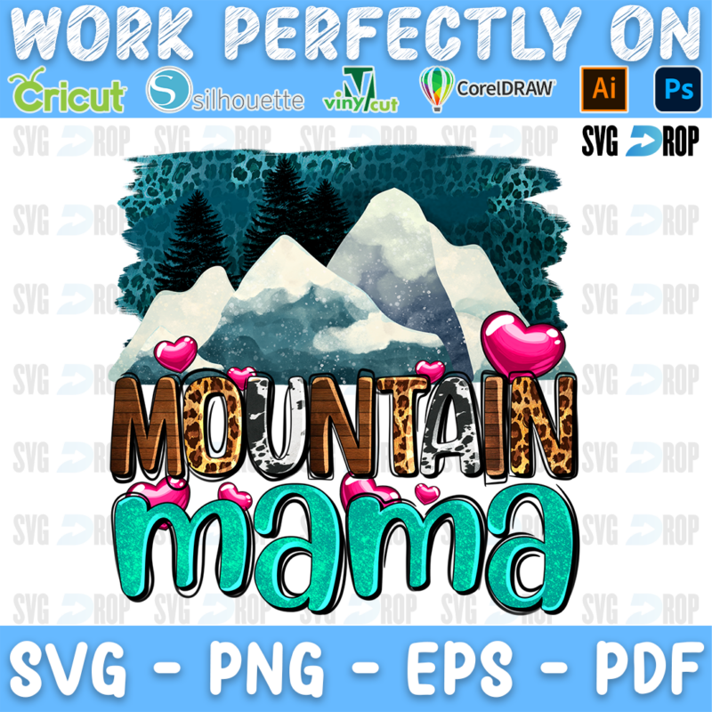 Mountain Mama lettering in brown wood and turquoise glitter letters under snowy mountains, pine trees and pink hearts. Sublimation PNG