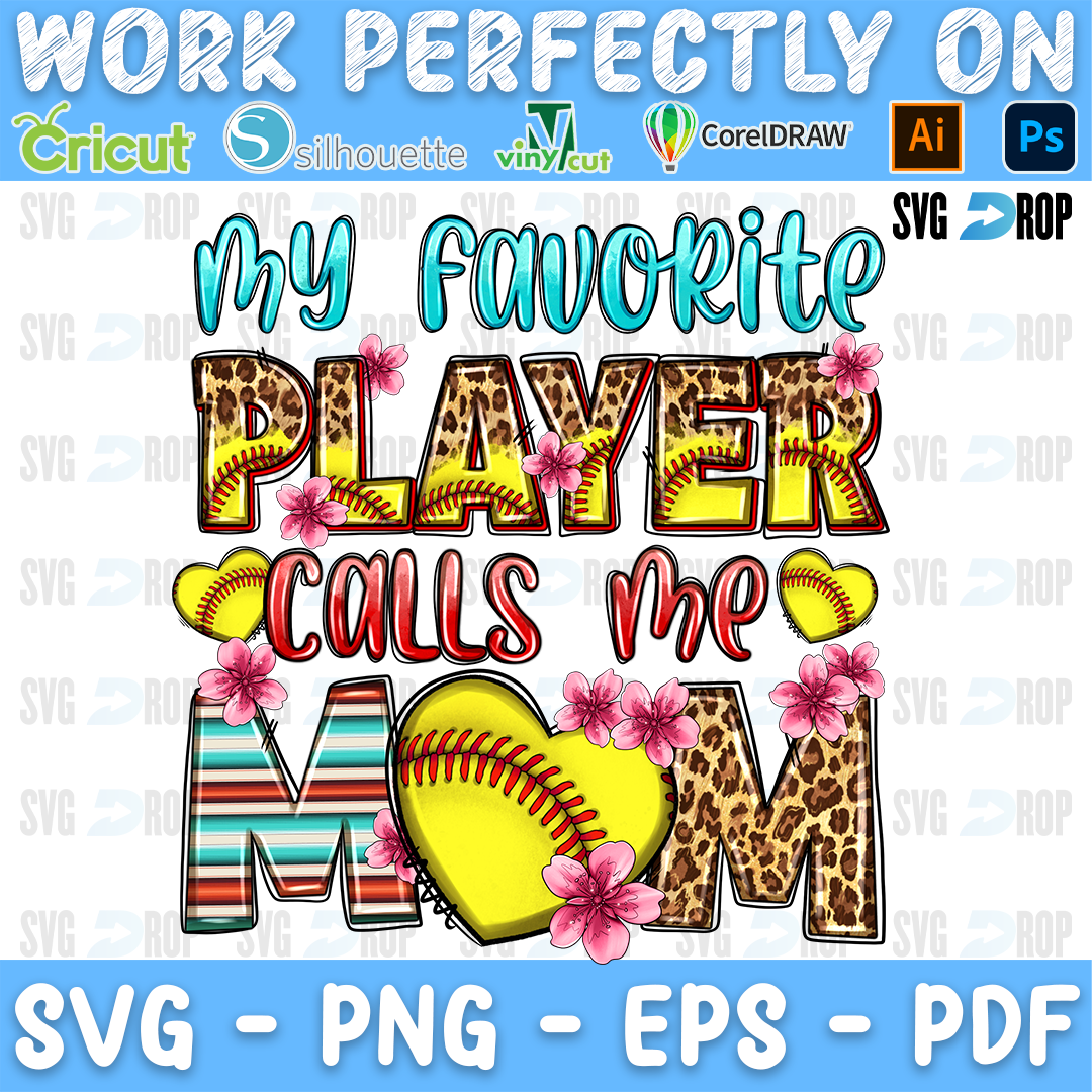 My Favorite Player Calls Me Mom lettering in turquoise script and leopard, yellow letters with a softball heart and flowers. Sublimation PNG