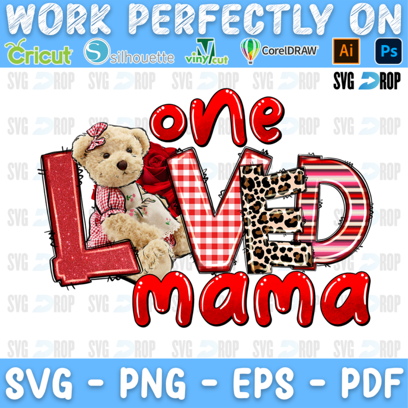One Loved Mama lettering in red glitter, red plaid and cowhide letters with red script, a teddy bear and roses. Sublimation PNG