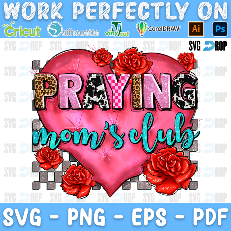Praying Moms Club lettering in pink and cowhide letters with turquoise script on a pink heart with red roses. Sublimation PNG