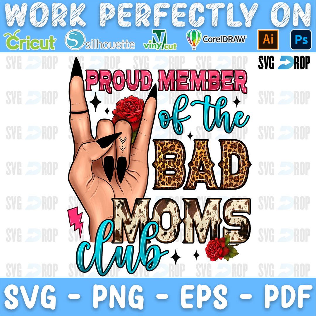 Proud Member of the Bad Moms Club lettering in pink, leopard letters and turquoise script with a rock hand and a red rose. Sublimation PNG