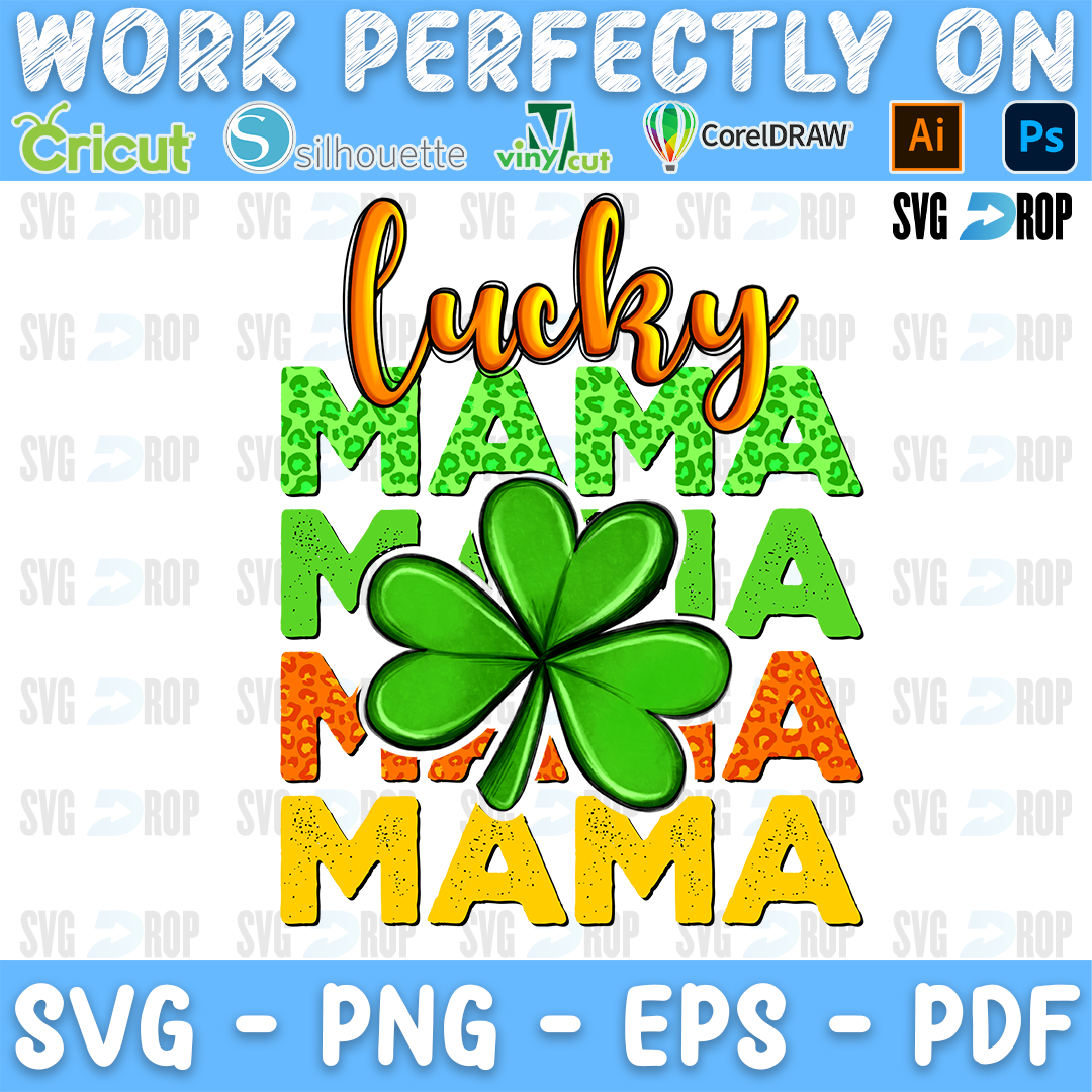 A St. Patrick’s Day mom design: Lucky above repeated Mama lettering in green, orange and yellow, with a big green shamrock. Sublimation PNG