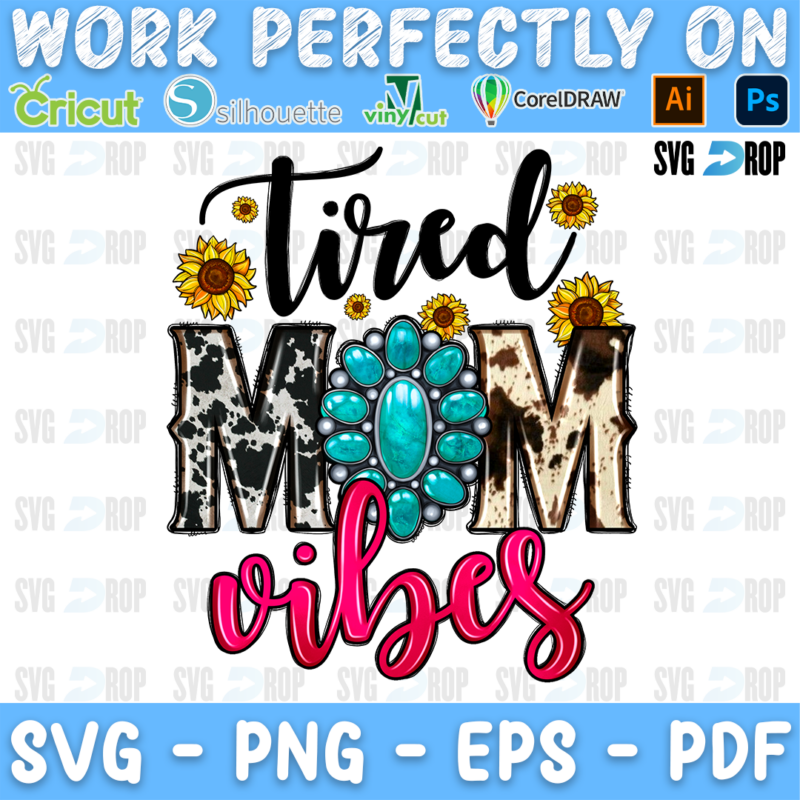 Tired Mom Vibes lettering in black script and cowhide, leopard letters with a turquoise squash blossom and pink script. Sublimation PNG