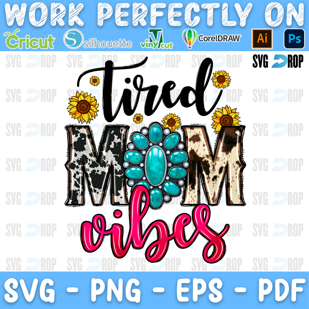 Tired Mom Vibes lettering in black script and cowhide, leopard letters with a turquoise squash blossom and pink script. Sublimation PNG