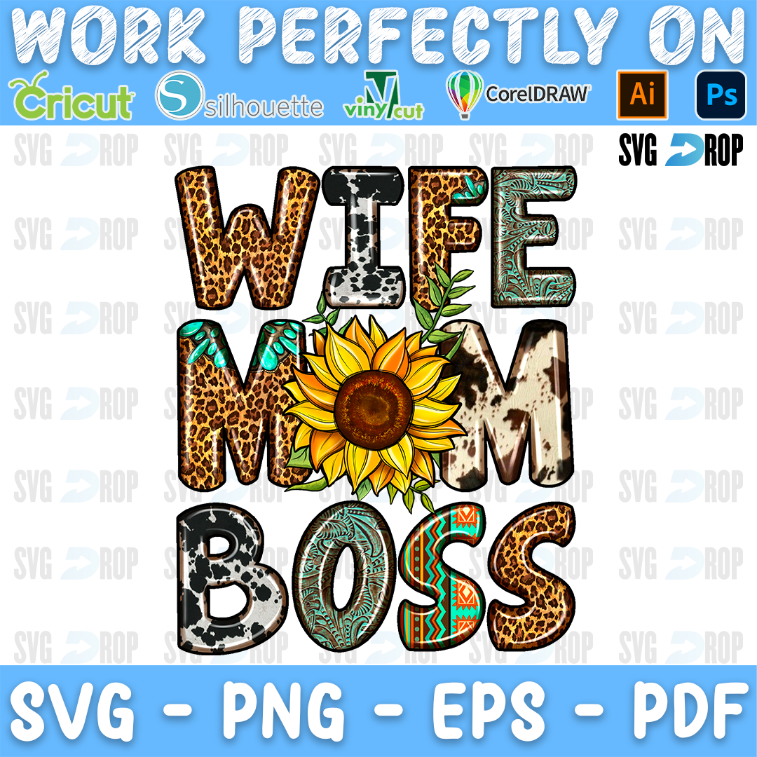 Wife Mom Boss lettering in leopard, cowhide and tooled leather letters with a sunflower. Sublimation PNG