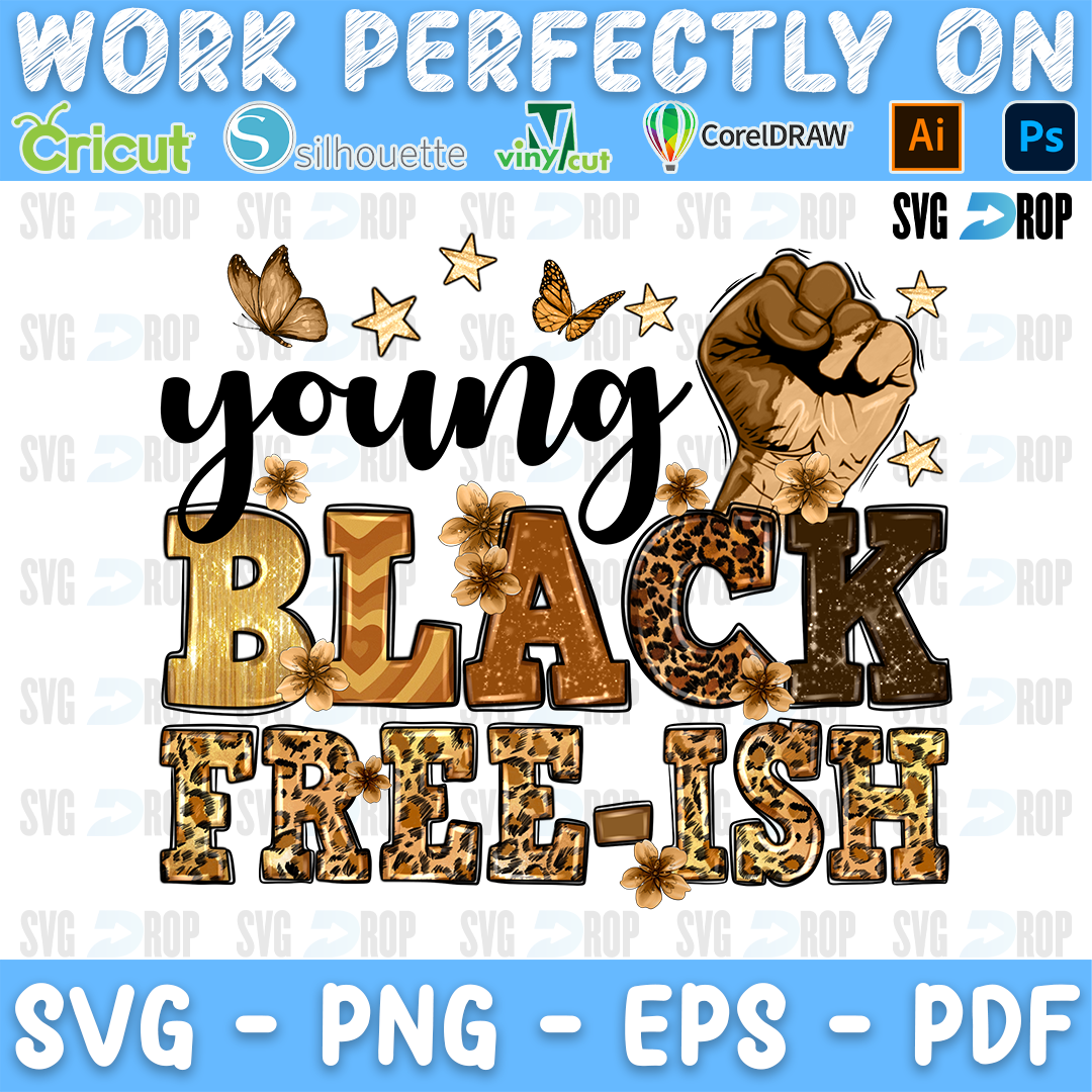 Young Black Free-ish lettering in black script and gold, leopard letters with a raised fist, butterflies and stars. Sublimation PNG